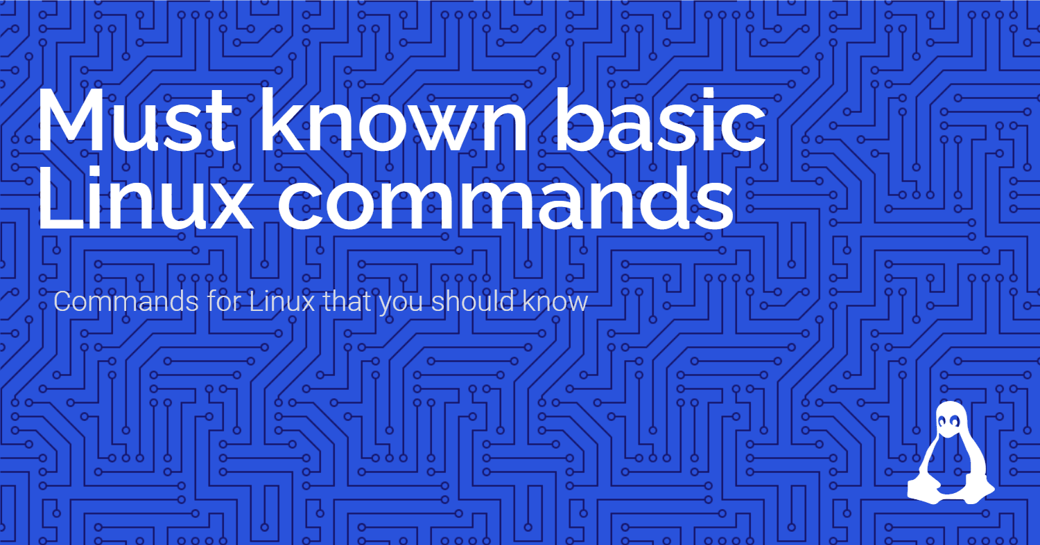Must know basic Linux commands