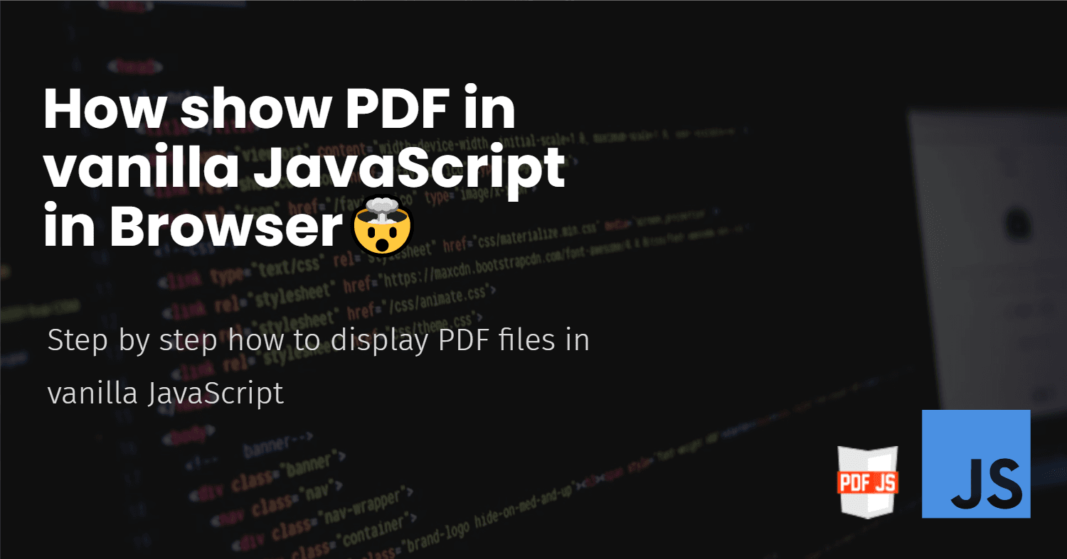 How show PDF in vanilla JavaScript in Browser🤯