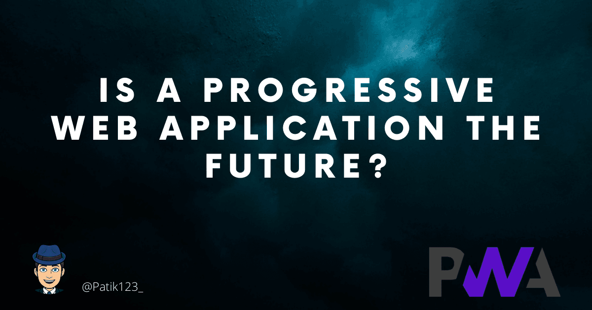Is a progressive web application the future?
