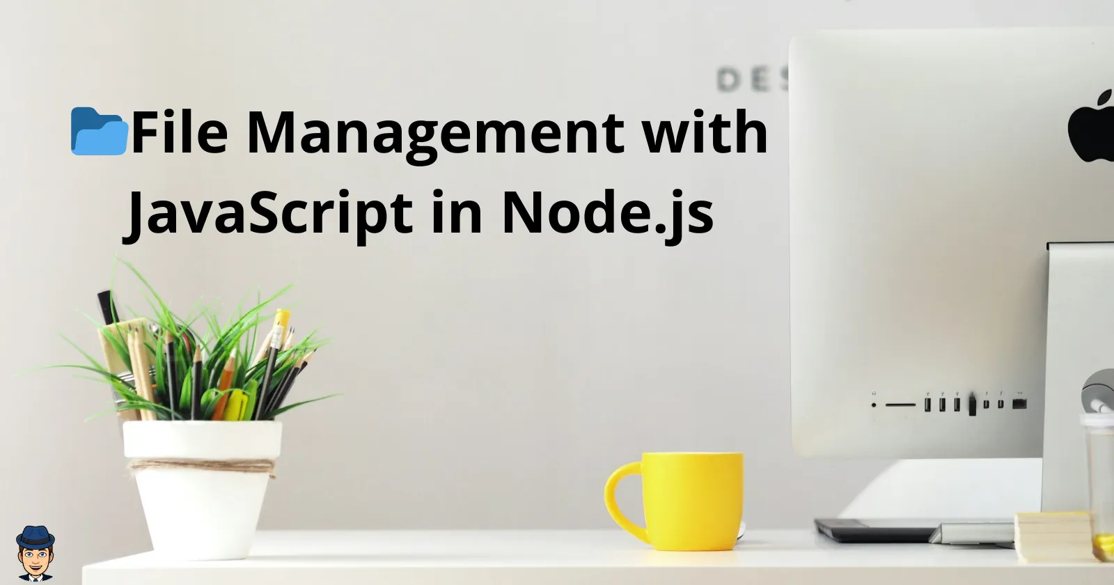 File Management with JavaScript in Node.js