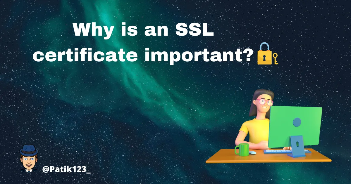 Why is an SSL certificate important?